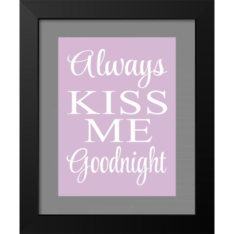Always Kiss Me Goodnight II Black Modern Wood Framed Art Print by Robinson, Tamara