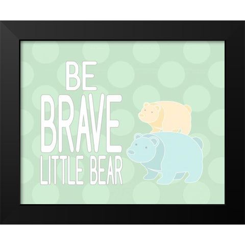 Be Brave Little Bear II Black Modern Wood Framed Art Print by Robinson, Tamara