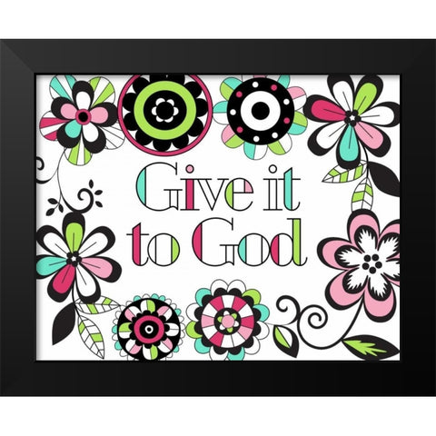 Give it to God Black Modern Wood Framed Art Print by Robinson, Tamara