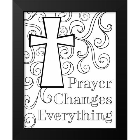 Prayer Changes Everything II Black Modern Wood Framed Art Print by Robinson, Tamara