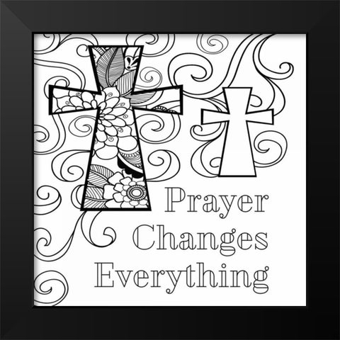 Prayer Changes Everything Sq. II Black Modern Wood Framed Art Print by Robinson, Tamara