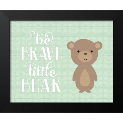 Be Brave Bear Black Modern Wood Framed Art Print by Robinson, Tamara
