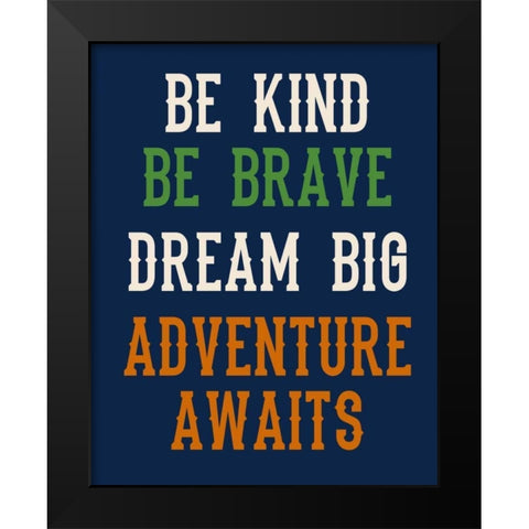 Be Brave on Navy Black Modern Wood Framed Art Print by Robinson, Tamara