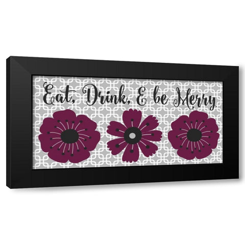 Eat, Drink, Be Merry Black Modern Wood Framed Art Print by Robinson, Tamara