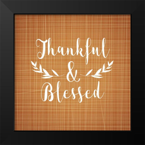 Thankful and Blessed Black Modern Wood Framed Art Print by Robinson, Tamara