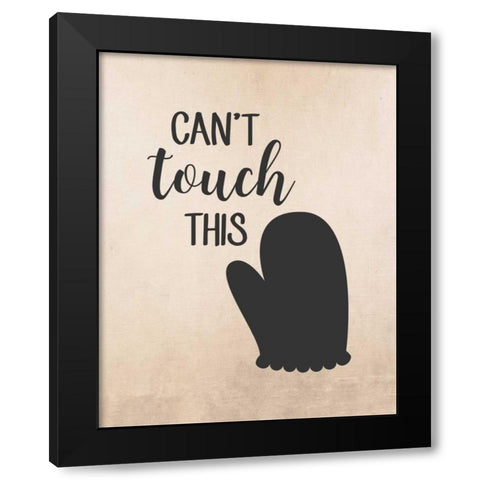 Cant Touch This Black Modern Wood Framed Art Print by Robinson, Tamara