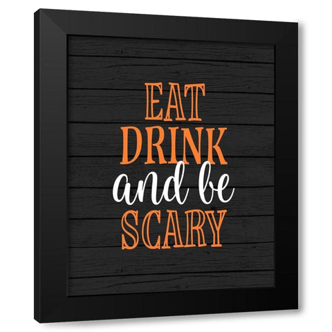 Eat, Drink, Be Scary Black Modern Wood Framed Art Print with Double Matting by Robinson, Tamara