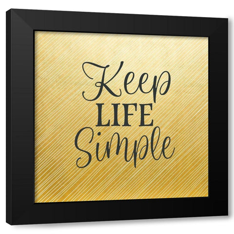 Keep Life Simple Black Modern Wood Framed Art Print with Double Matting by Robinson, Tamara