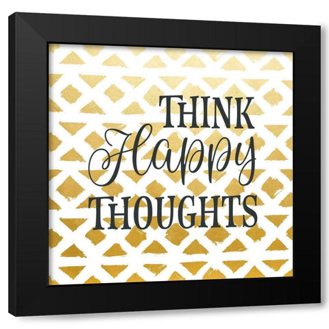 Think Happy Thoughts Black Modern Wood Framed Art Print by Robinson, Tamara