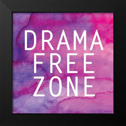 Drama Free Zone Black Modern Wood Framed Art Print by Robinson, Tamara