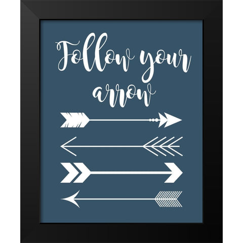 Follow Your Arrow Black Modern Wood Framed Art Print by Robinson, Tamara