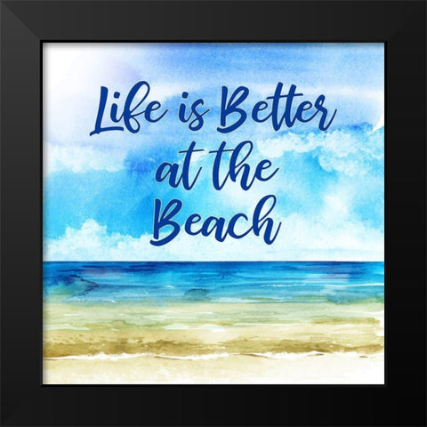 Life is Better at the Beach Black Modern Wood Framed Art Print by Robinson, Tamara