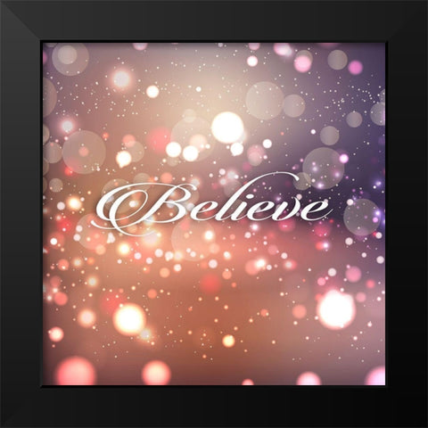 Believe Black Modern Wood Framed Art Print by Robinson, Tamara