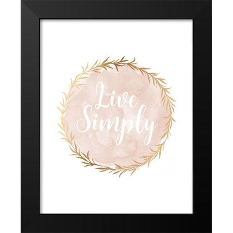 Live Simply Black Modern Wood Framed Art Print by Robinson, Tamara