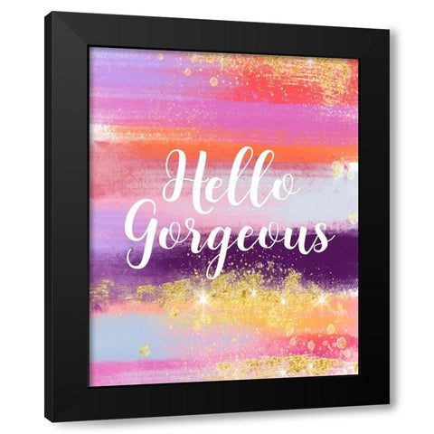 Hello Gorgeous Black Modern Wood Framed Art Print by Robinson, Tamara