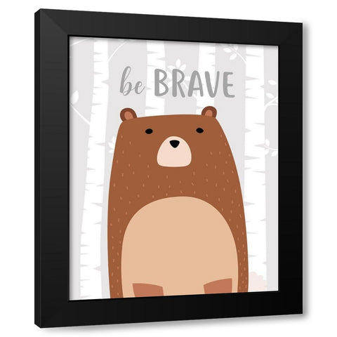 Be Brave Bear Black Modern Wood Framed Art Print by Robinson, Tamara