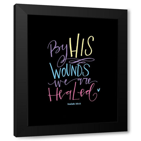 Easter - By His Wounds Black Modern Wood Framed Art Print with Double Matting by Wieners, Valerie