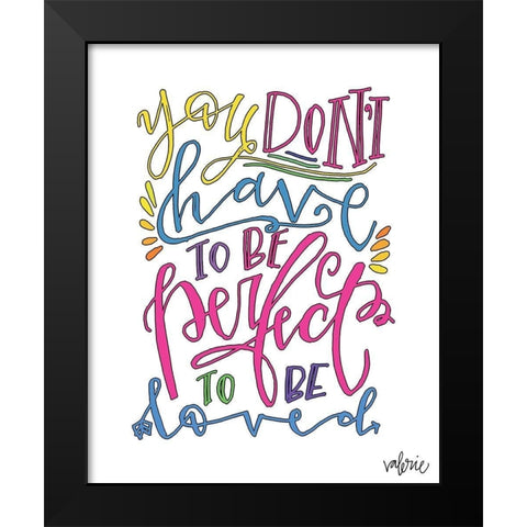 Dont Have to be Perfect Black Modern Wood Framed Art Print by Wieners, Valerie
