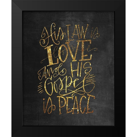 His Law is Love Black Modern Wood Framed Art Print by Wieners, Valerie