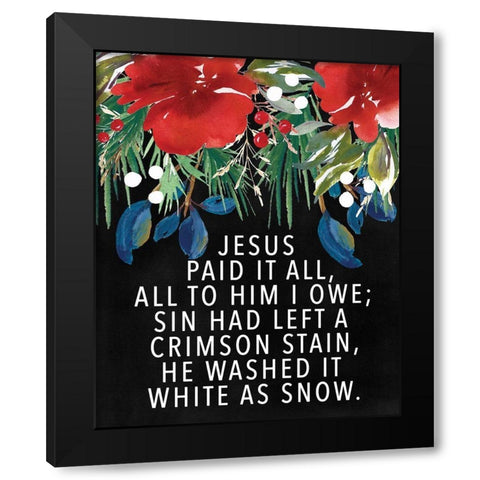 Jesus Paid It All Black Modern Wood Framed Art Print with Double Matting by Wieners, Valerie