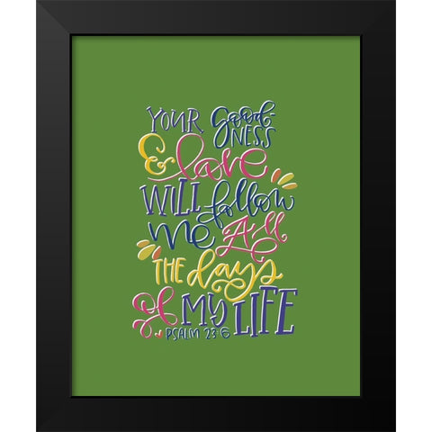 Your Goodness Black Modern Wood Framed Art Print by Wieners, Valerie