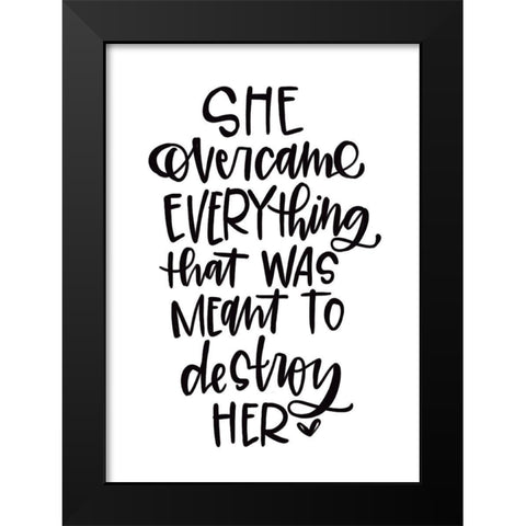 Overcame Everything Black Modern Wood Framed Art Print by Wieners, Valerie