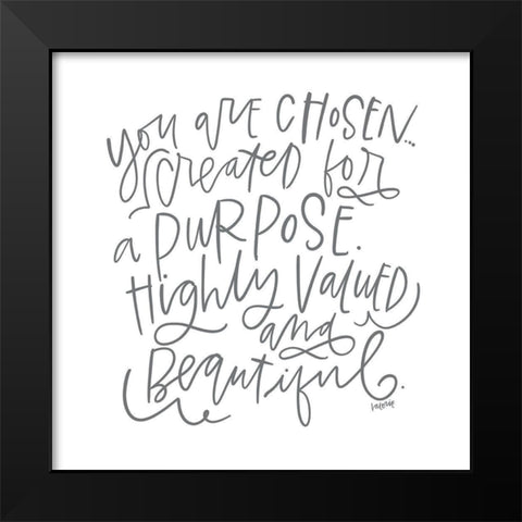 You Are Chosen Black Modern Wood Framed Art Print by Wieners, Valerie