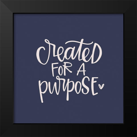 Created for a Purpose Black Modern Wood Framed Art Print by Wieners, Valerie