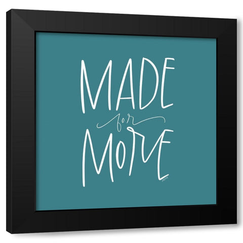 Made for More Black Modern Wood Framed Art Print by Wieners, Valerie