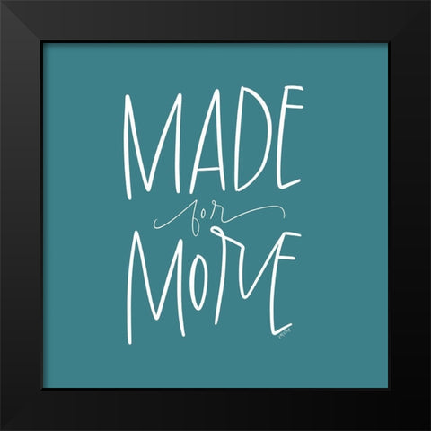 Made for More Black Modern Wood Framed Art Print by Wieners, Valerie
