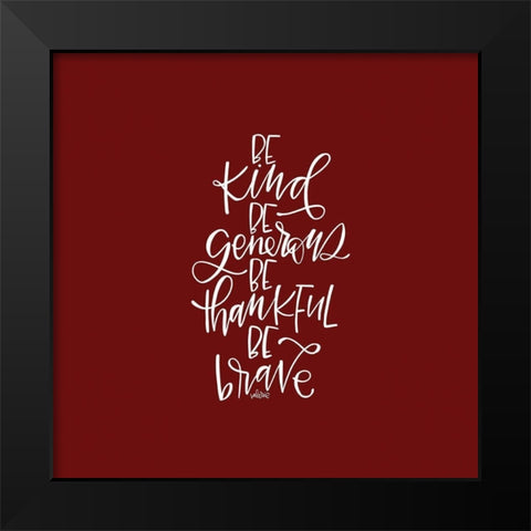 Be Kind Black Modern Wood Framed Art Print by Wieners, Valerie