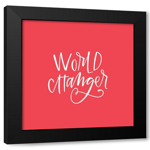 World Changer Black Modern Wood Framed Art Print with Double Matting by Wieners, Valerie