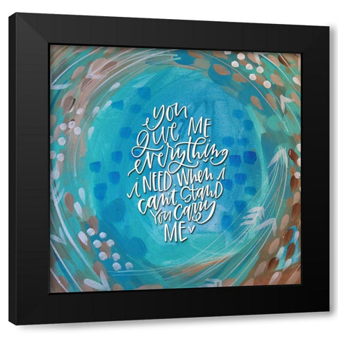 You Give Me Everything Black Modern Wood Framed Art Print with Double Matting by Wieners, Valerie