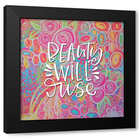 Beauty Will Rise Black Modern Wood Framed Art Print by Wieners, Valerie