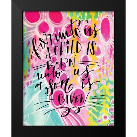 Unto Us Black Modern Wood Framed Art Print by Wieners, Valerie