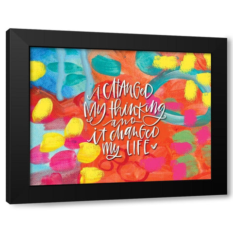 I Changed My Thinking Black Modern Wood Framed Art Print by Wieners, Valerie