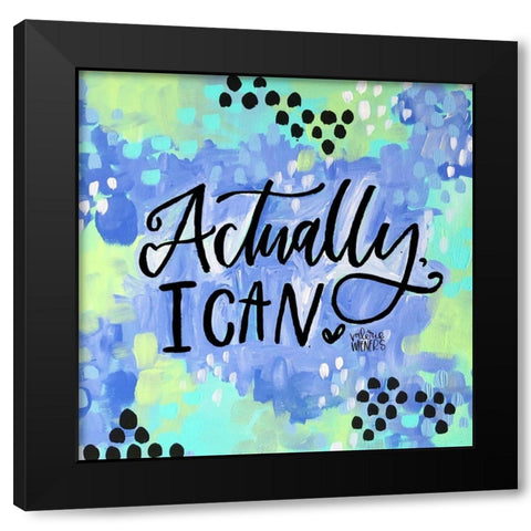 Actually, I Can Black Modern Wood Framed Art Print with Double Matting by Wieners, Valerie