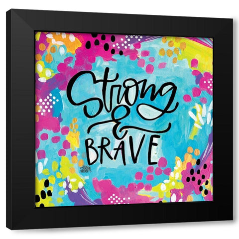 Strong and Brave Black Modern Wood Framed Art Print with Double Matting by Wieners, Valerie