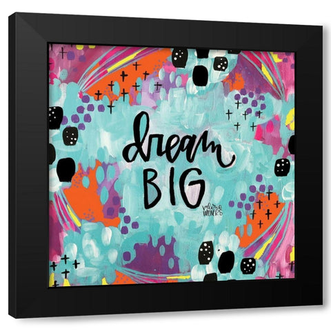 Dream Big Black Modern Wood Framed Art Print with Double Matting by Wieners, Valerie