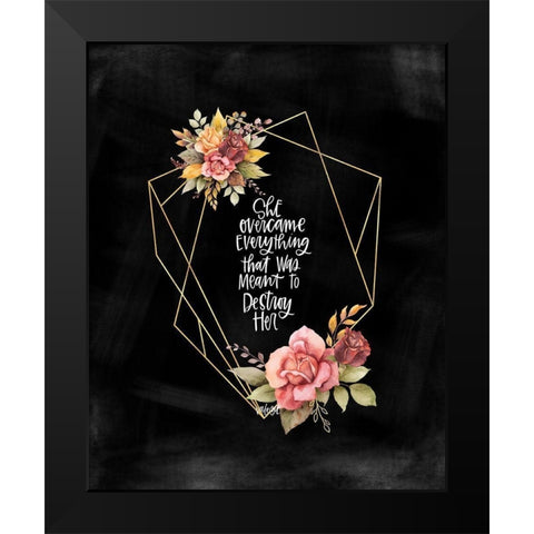 She Overcame Everything Black Modern Wood Framed Art Print by Wieners, Valerie
