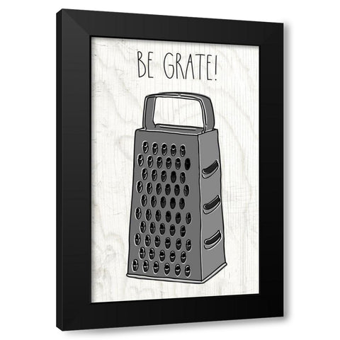 Be Grate Black Modern Wood Framed Art Print with Double Matting by Wieners, Valerie