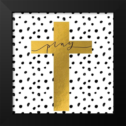 Pray Cross Black Modern Wood Framed Art Print by Wieners, Valerie