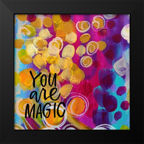 You Are Magic Black Modern Wood Framed Art Print by Wieners, Valerie