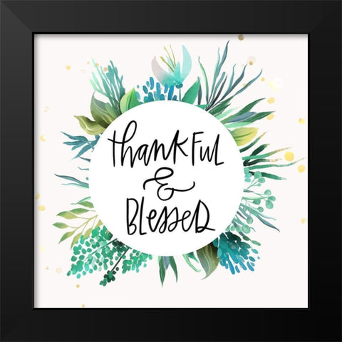 Thankful and Blessed Black Modern Wood Framed Art Print by Wieners, Valerie