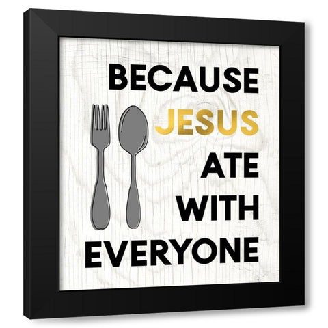 Jesus Ate with Everyone Black Modern Wood Framed Art Print with Double Matting by Wieners, Valerie