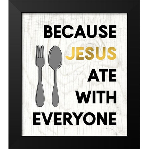 Jesus Ate with Everyone Black Modern Wood Framed Art Print by Wieners, Valerie