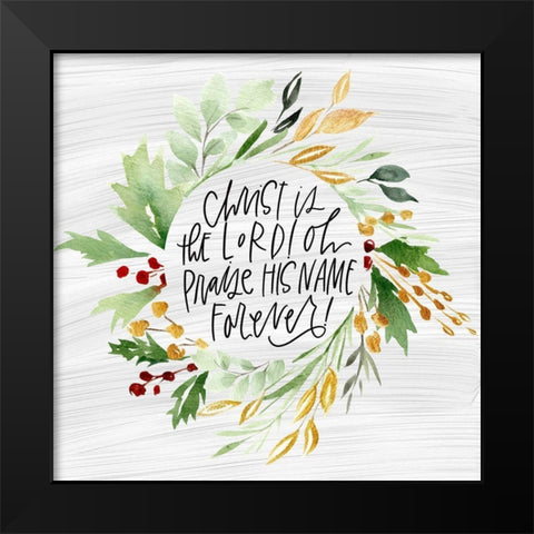 Praise His Name Black Modern Wood Framed Art Print by Wieners, Valerie