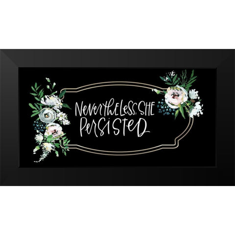 Nevertheless Black Modern Wood Framed Art Print by Wieners, Valerie