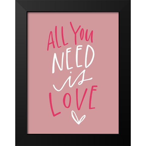 All You Need is Love Black Modern Wood Framed Art Print by Wieners, Valerie