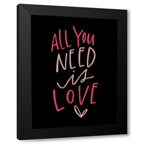 All You Need Black Modern Wood Framed Art Print with Double Matting by Wieners, Valerie
